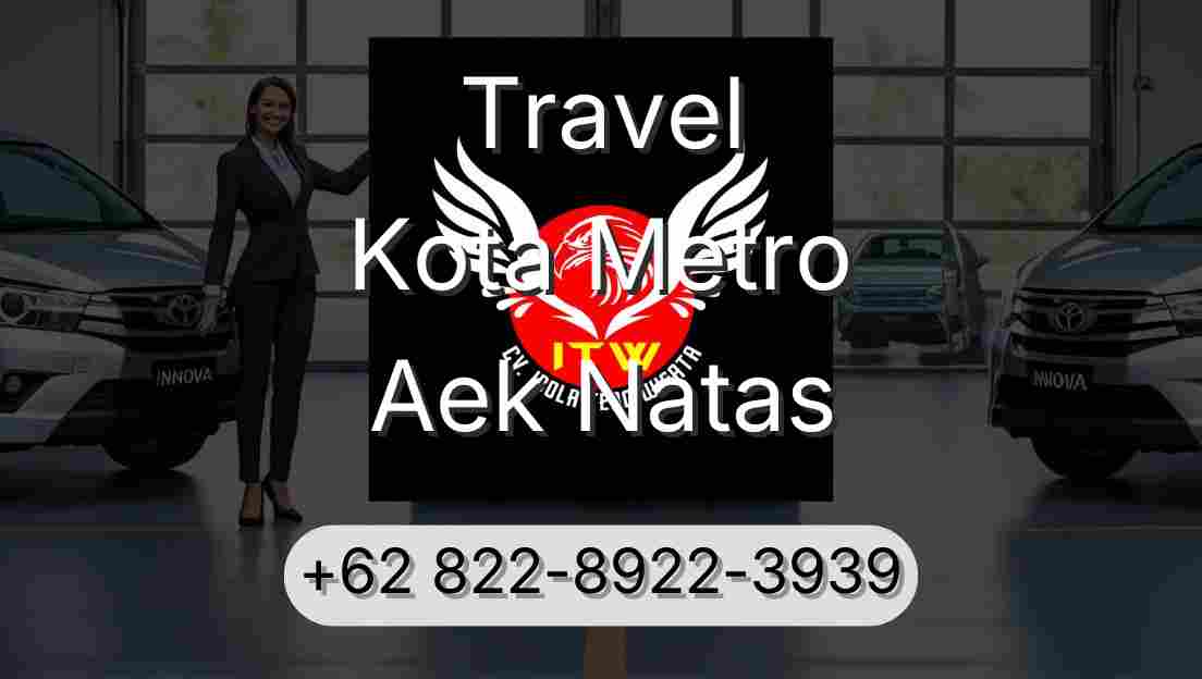 Travel Kota Metro Aek Natas