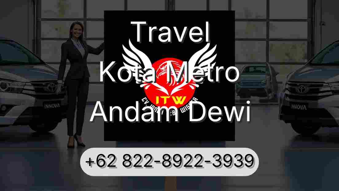 Travel Kota Metro Andam Dewi