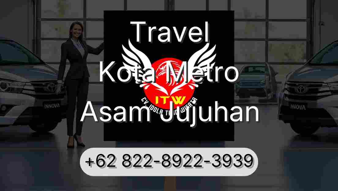 Travel Kota Metro Asam Jujuhan