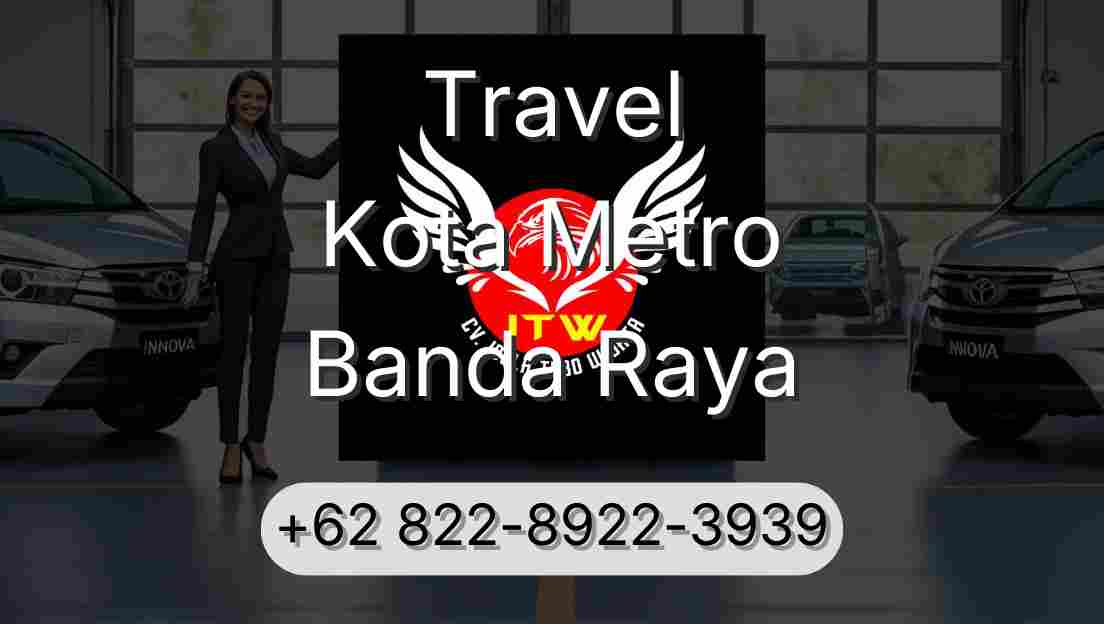 Travel Kota Metro Banda Raya