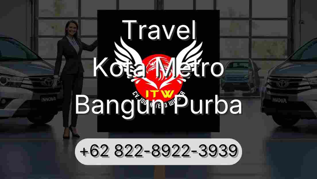 Travel Kota Metro Bangun Purba