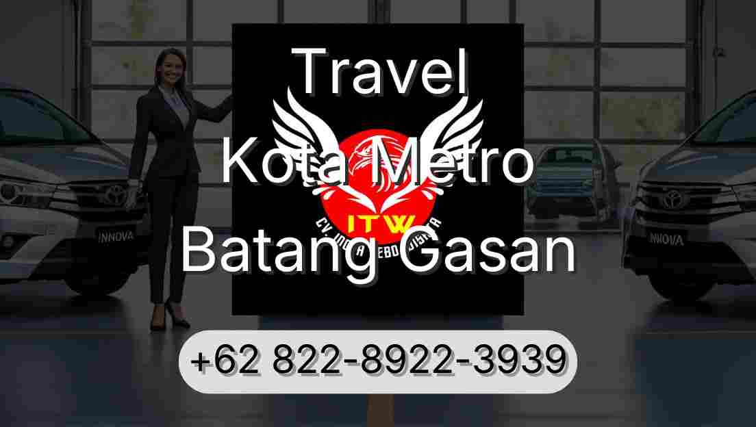 Travel Kota Metro Batang Gasan