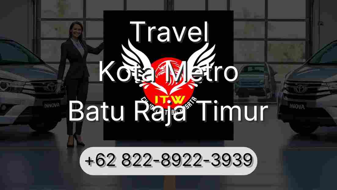 Travel Kota Metro Batu Raja Timur