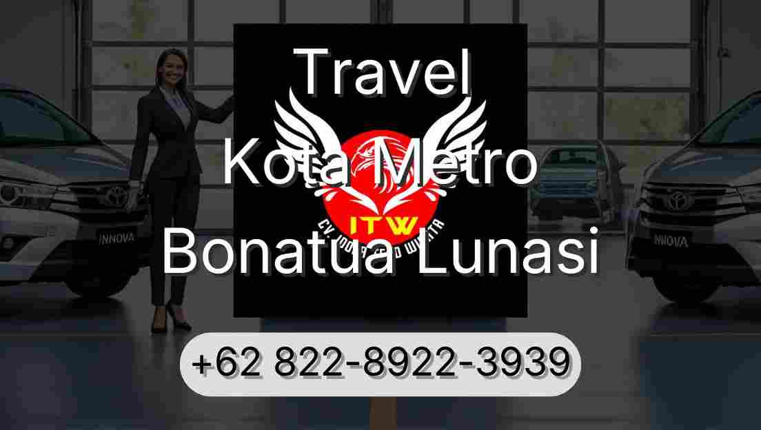 Travel Kota Metro Bonatua Lunasi