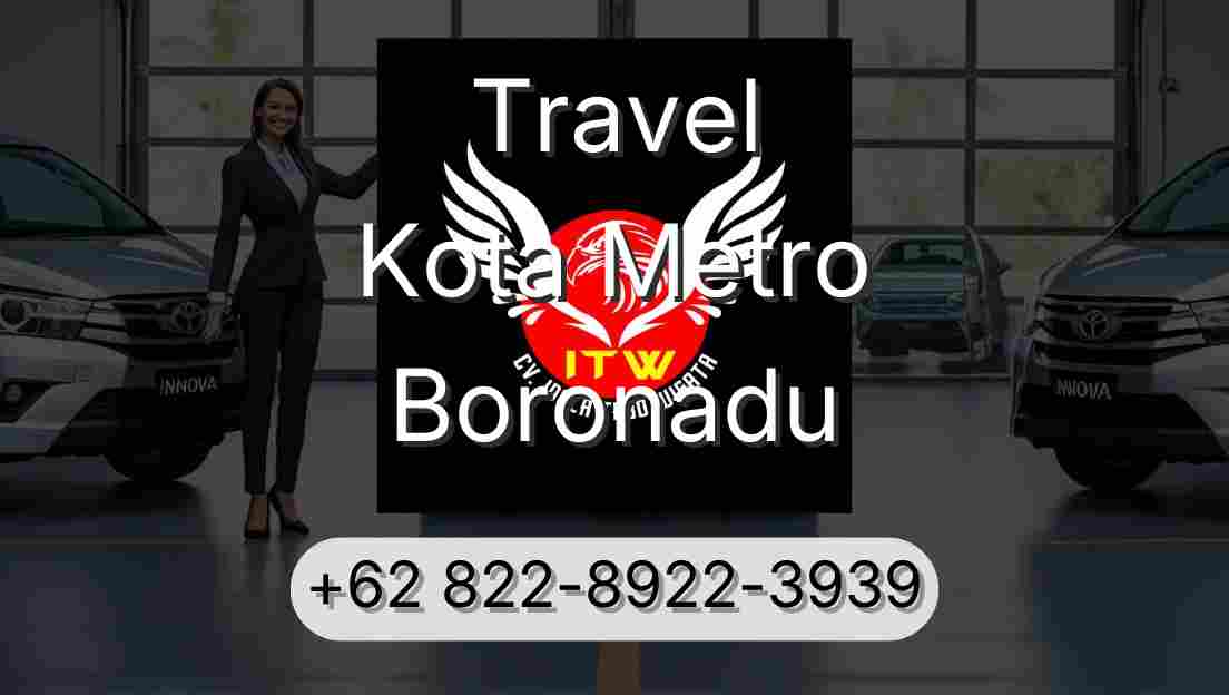 Travel Kota Metro Boronadu