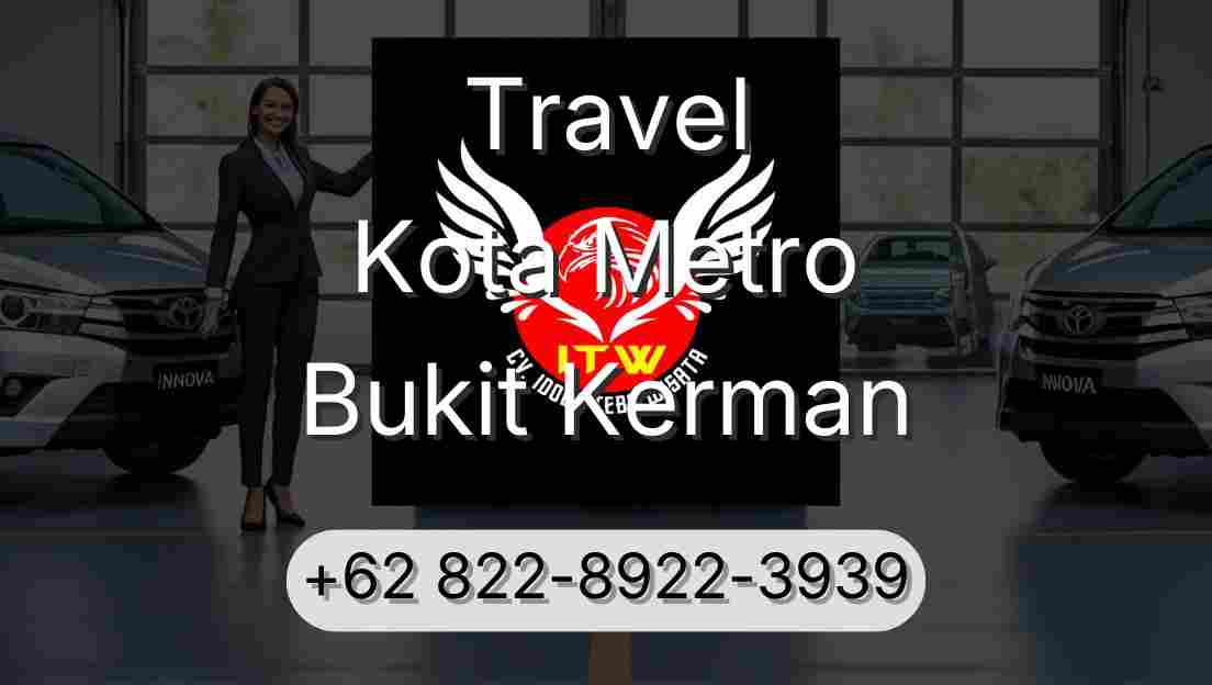 Travel Kota Metro Bukit Kerman