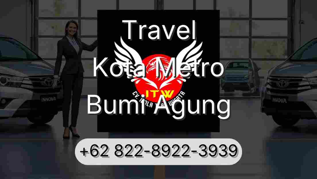 Travel Kota Metro Bumi Agung