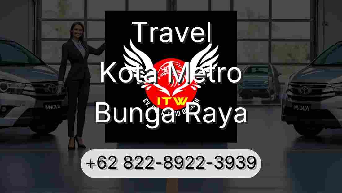 Travel Kota Metro Bunga Raya