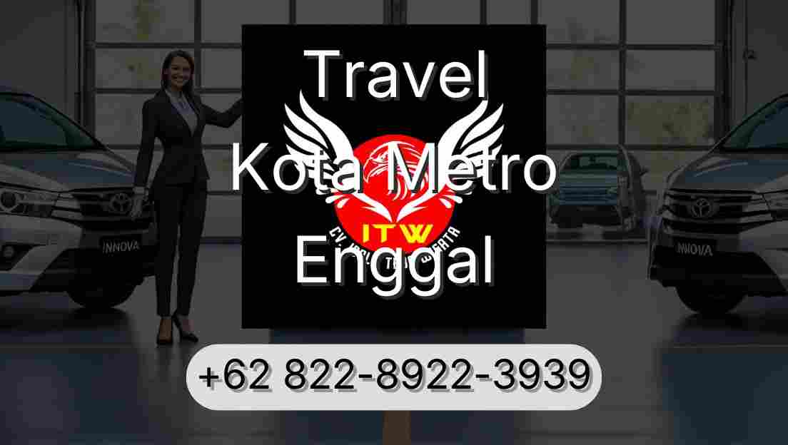 Travel Kota Metro Enggal