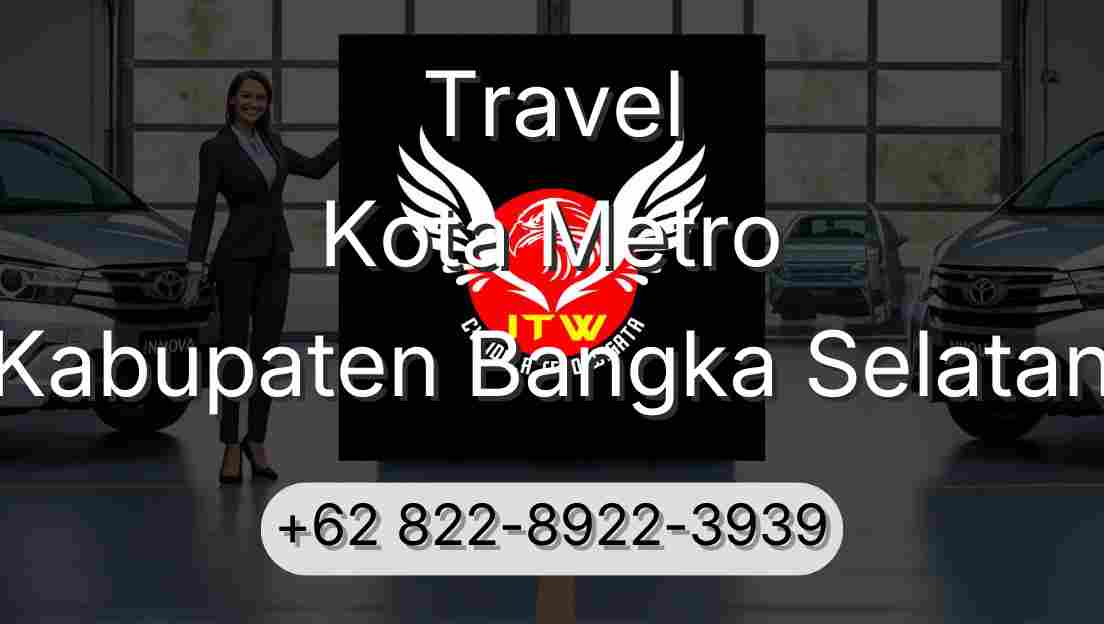 Travel Kota Metro Kabupaten Bangka Selatan