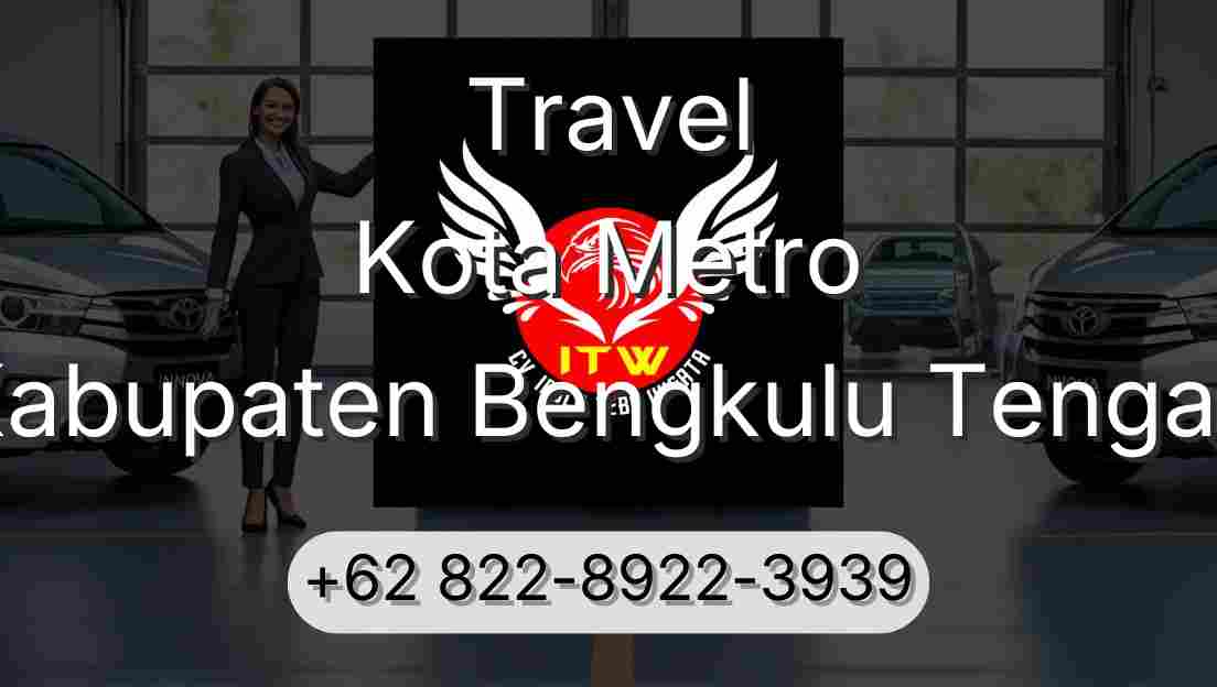 Travel Kota Metro Kabupaten Bengkulu Tengah