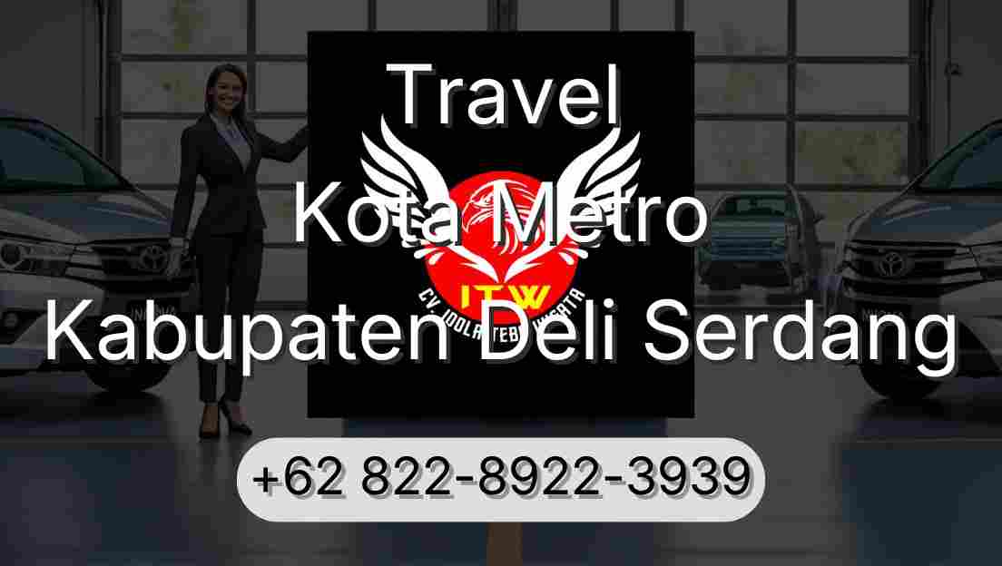 Travel Kota Metro Kabupaten Deli Serdang