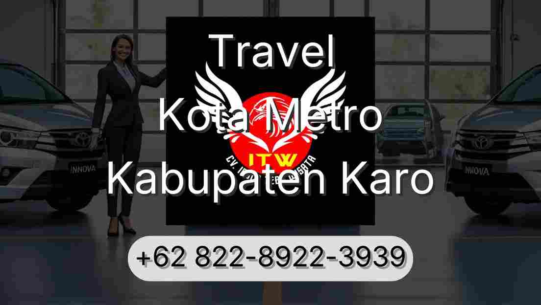Travel Kota Metro Kabupaten Karo