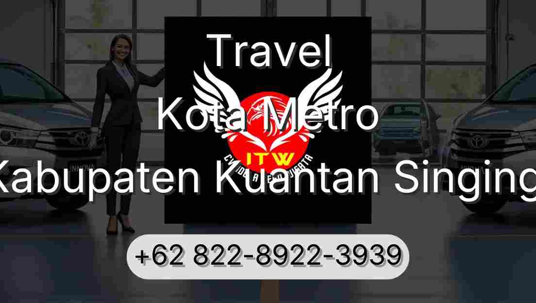 Travel Kota Metro Kabupaten Kuantan Singingi