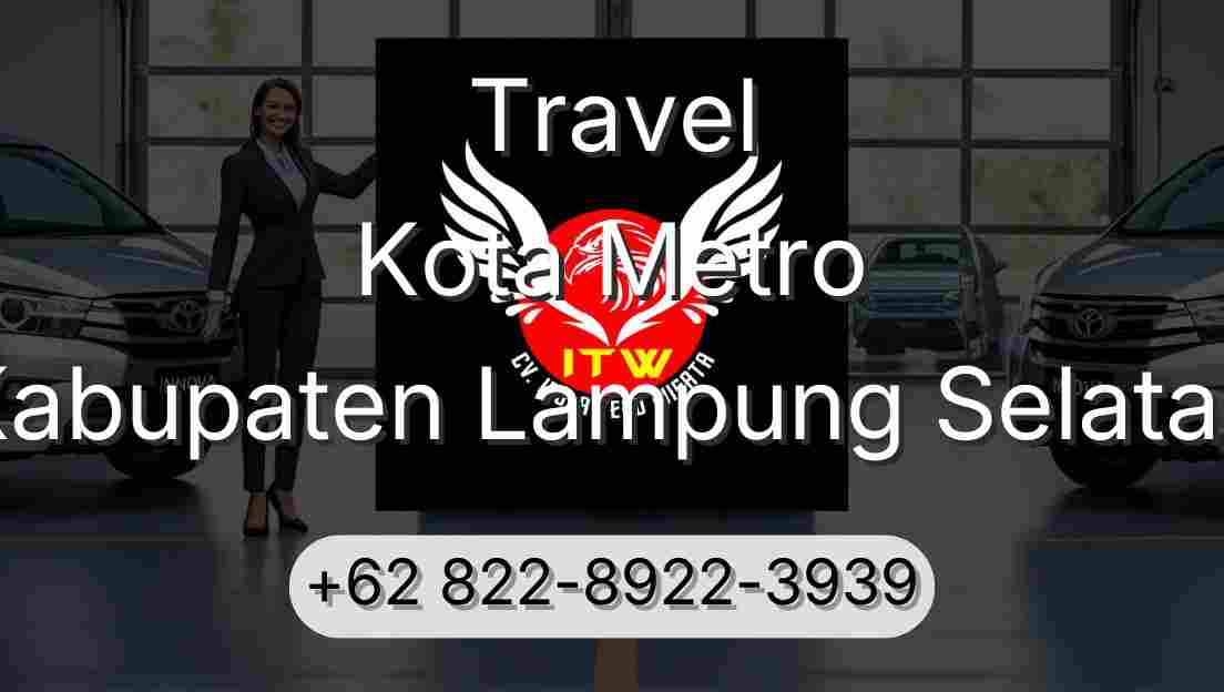 Travel Kota Metro Kabupaten Lampung Selatan
