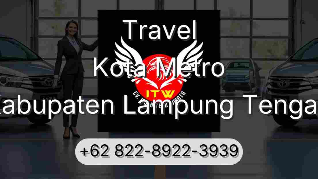 Travel Kota Metro Kabupaten Lampung Tengah