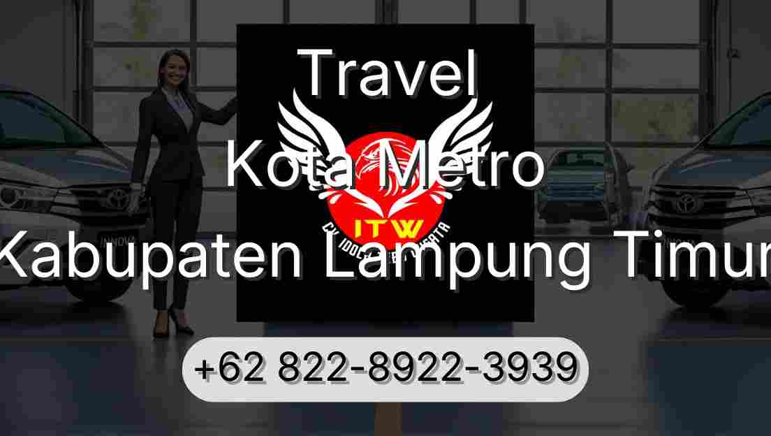 Travel Kota Metro Kabupaten Lampung Timur