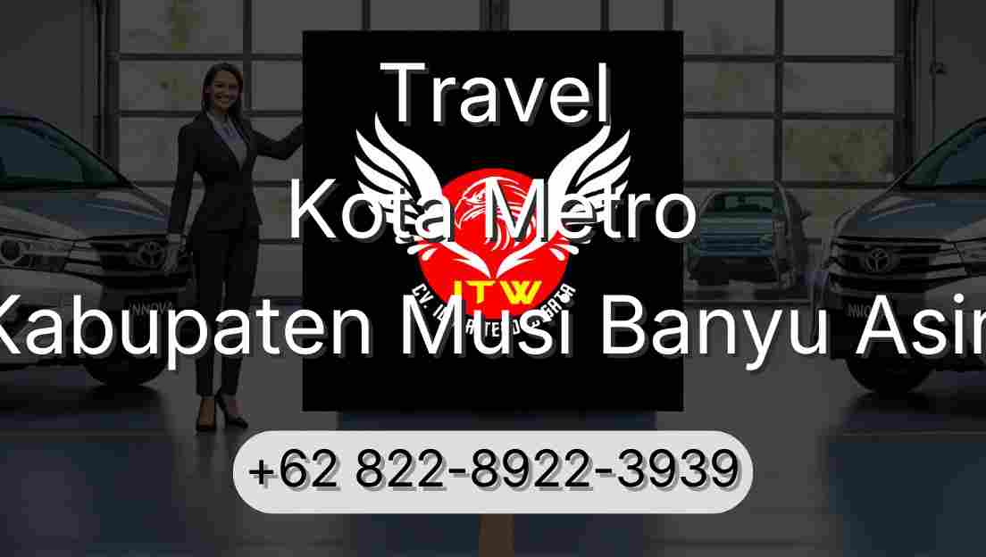 Travel Kota Metro Kabupaten Musi Banyu Asin