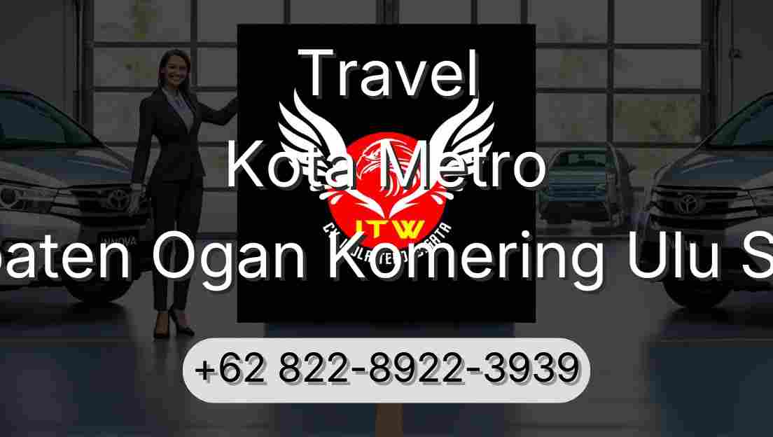 Travel Kota Metro Kabupaten Ogan Komering Ulu Selatan
