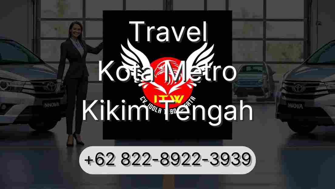 Travel Kota Metro Kikim Tengah