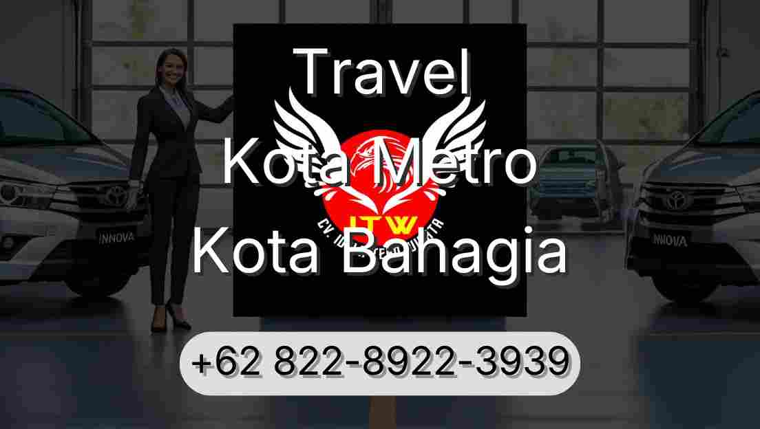 Travel Kota Metro Kota Bahagia