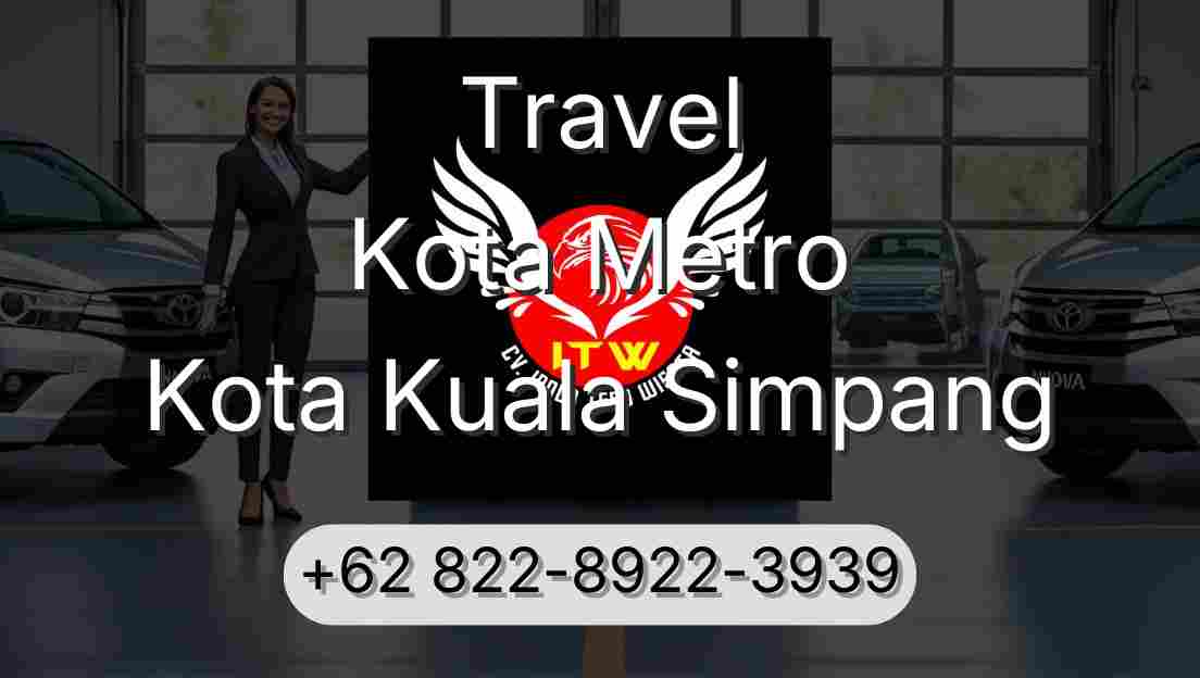 Travel Kota Metro Kota Kuala Simpang