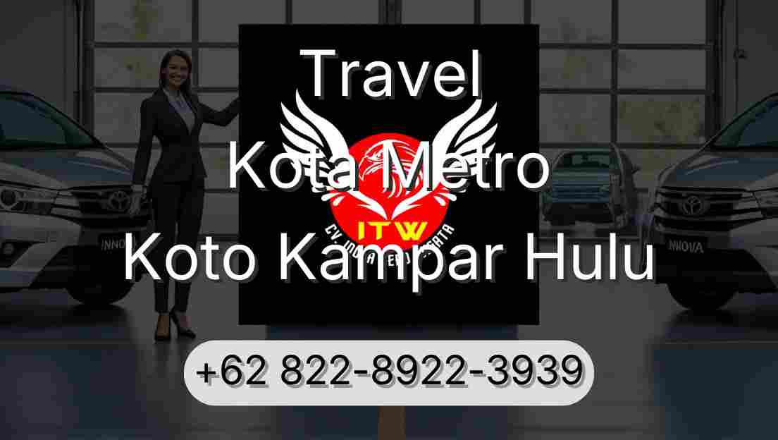 Travel Kota Metro Koto Kampar Hulu