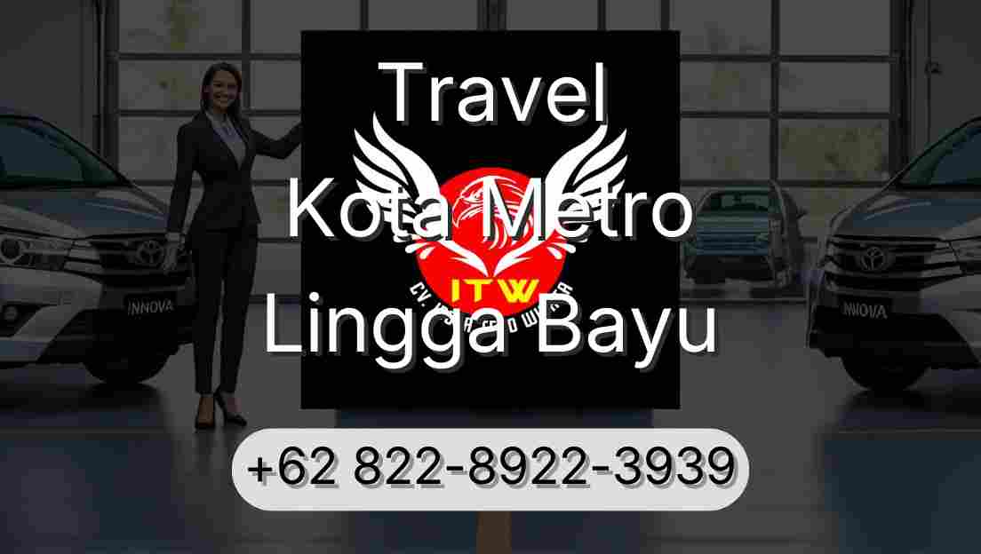 Travel Kota Metro Lingga Bayu