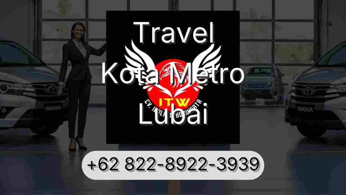 Travel Kota Metro Lubai