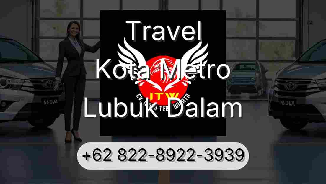 Travel Kota Metro Lubuk Dalam