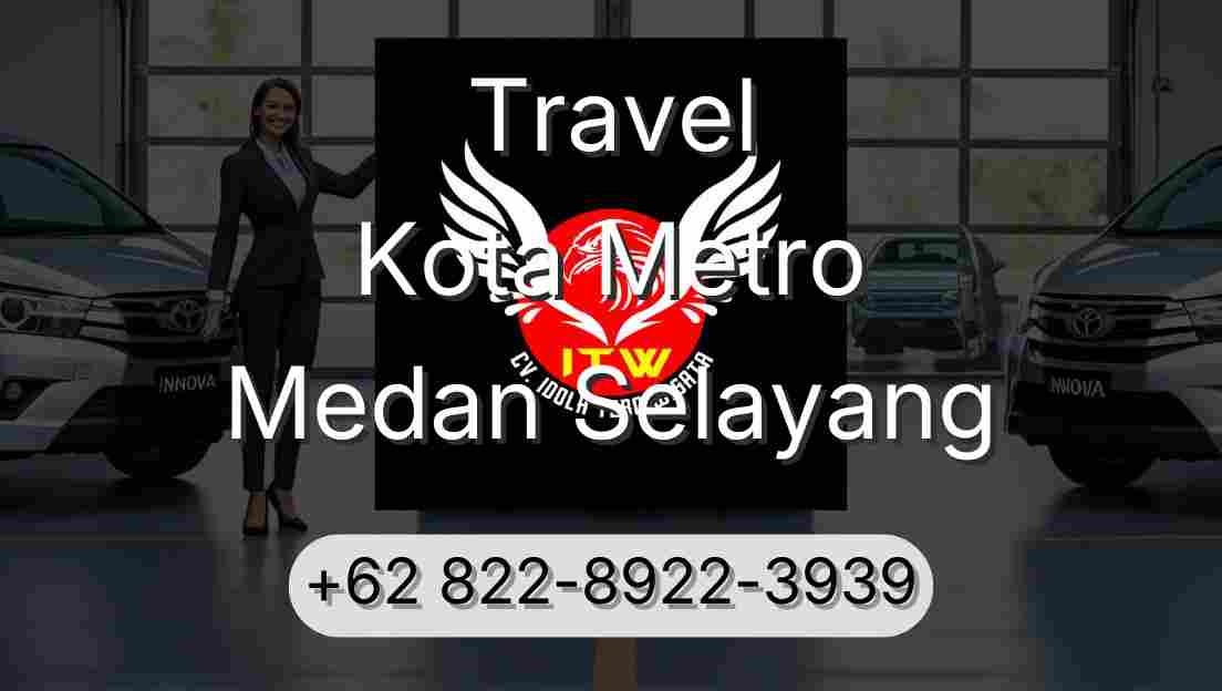 Travel Kota Metro Medan Selayang