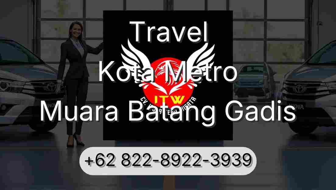 Travel Kota Metro Muara Batang Gadis