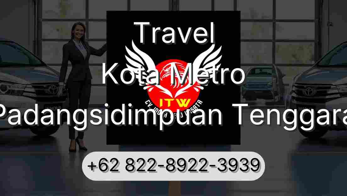 Travel Kota Metro Padangsidimpuan Tenggara