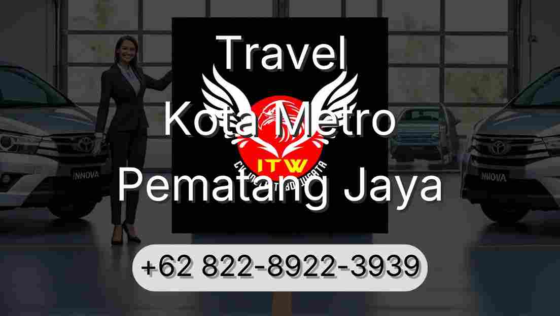 Travel Kota Metro Pematang Jaya
