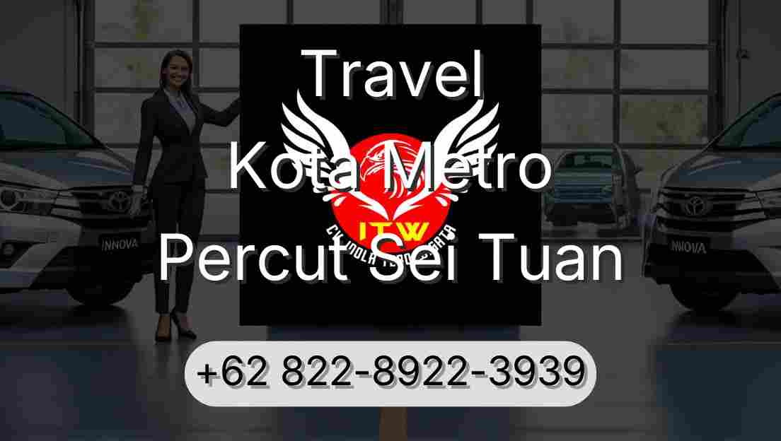 Travel Kota Metro Percut Sei Tuan