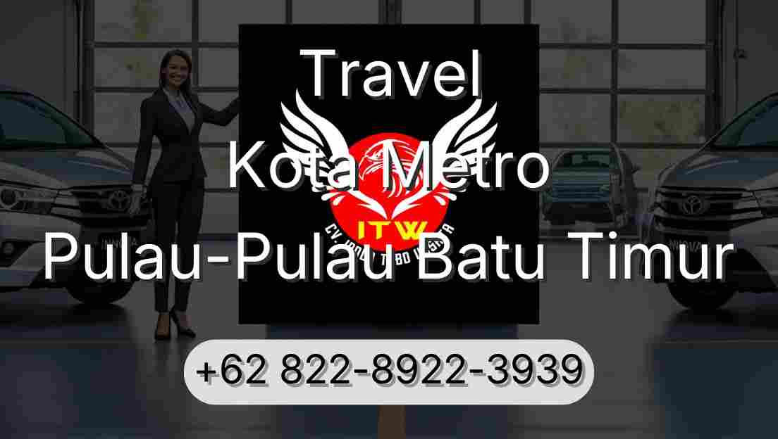 Travel Kota Metro Pulau-Pulau Batu Timur