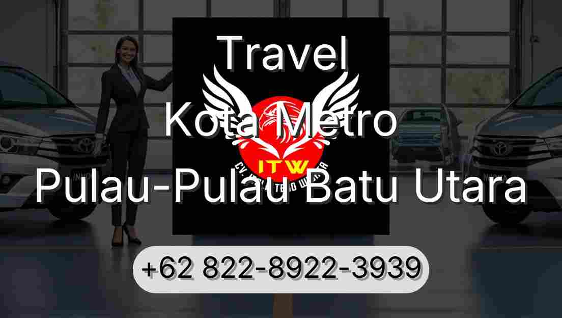 Travel Kota Metro Pulau-Pulau Batu Utara