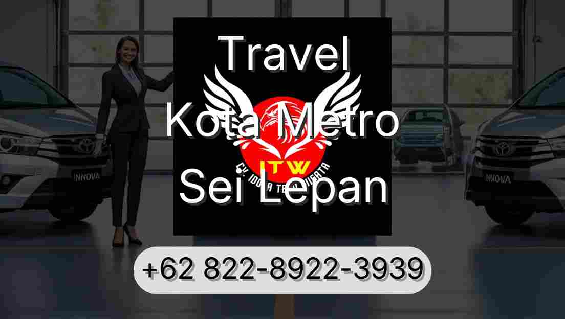 Travel Kota Metro Sei Lepan