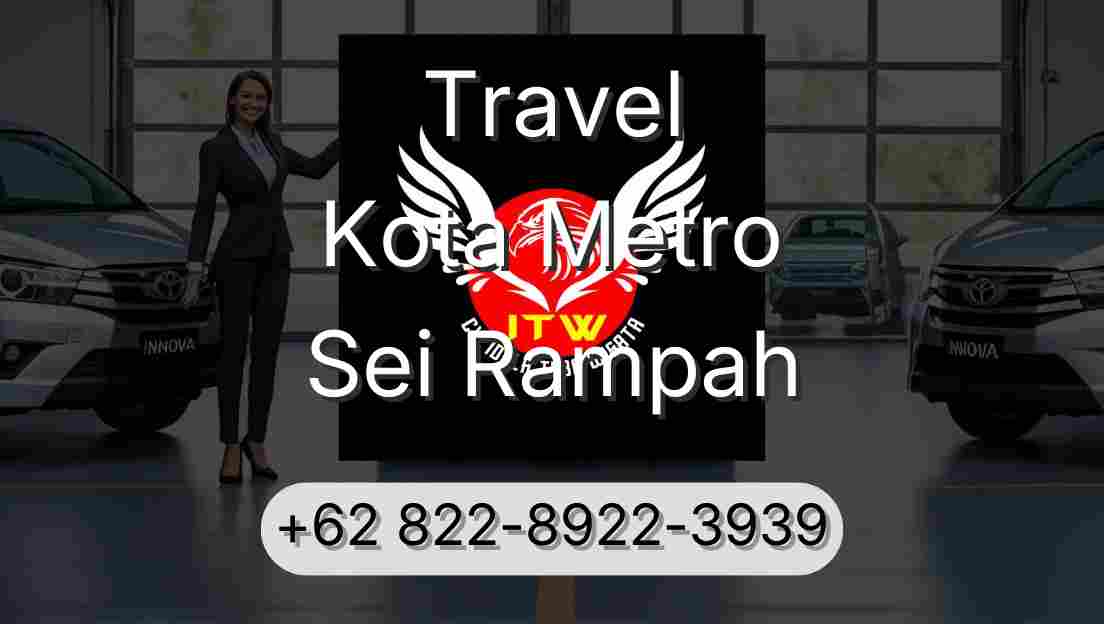Travel Kota Metro Sei Rampah