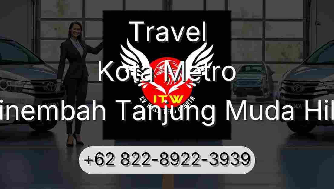Travel Kota Metro Sinembah Tanjung Muda Hilir