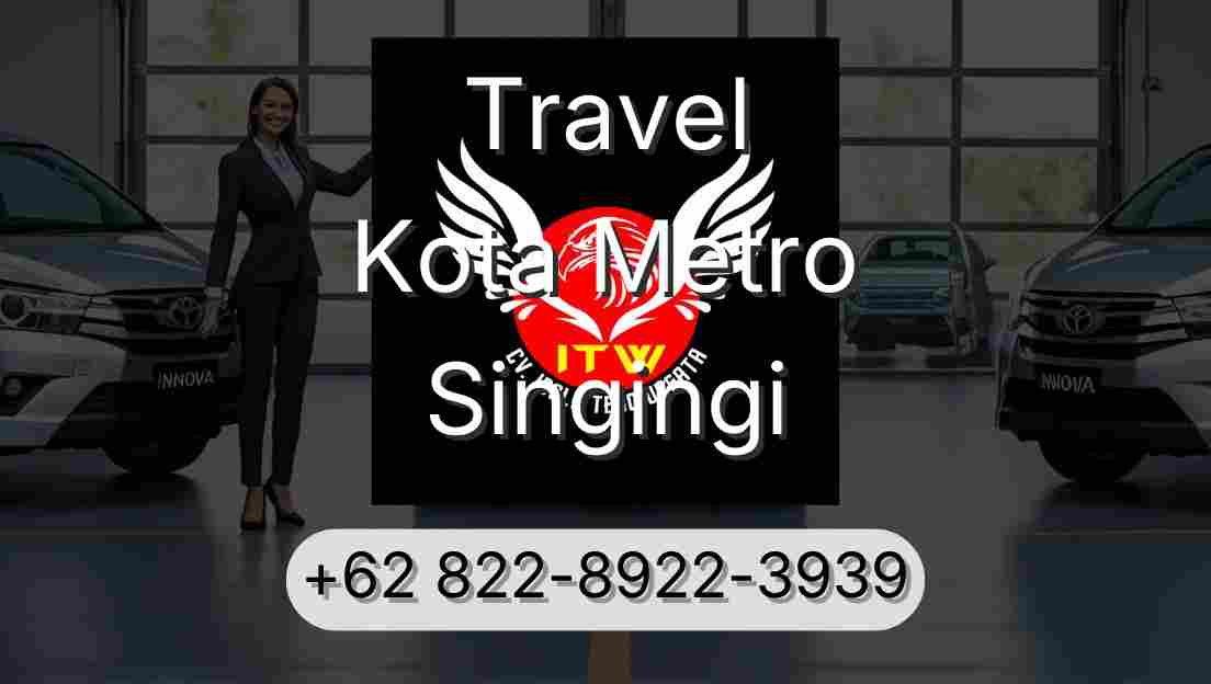 Travel Kota Metro Singingi