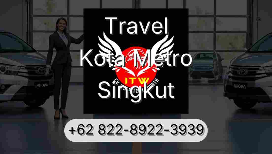 Travel Kota Metro Singkut