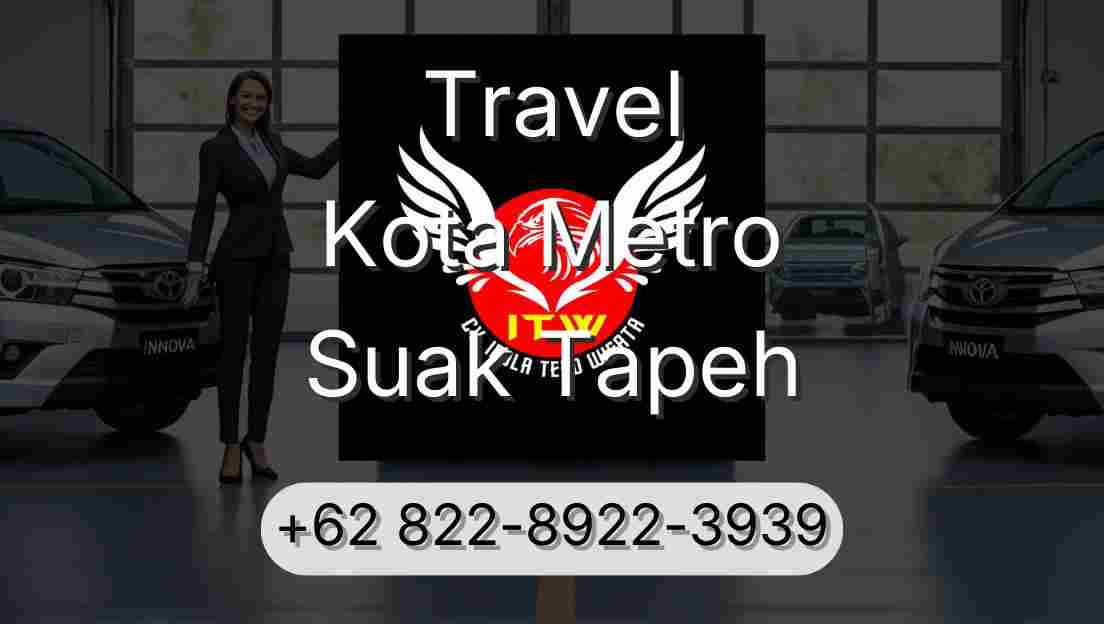 Travel Kota Metro Suak Tapeh