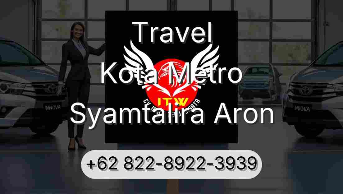 Travel Kota Metro Syamtalira Aron
