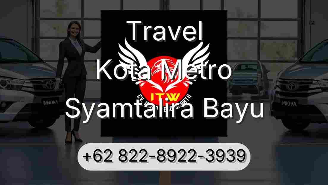 Travel Kota Metro Syamtalira Bayu
