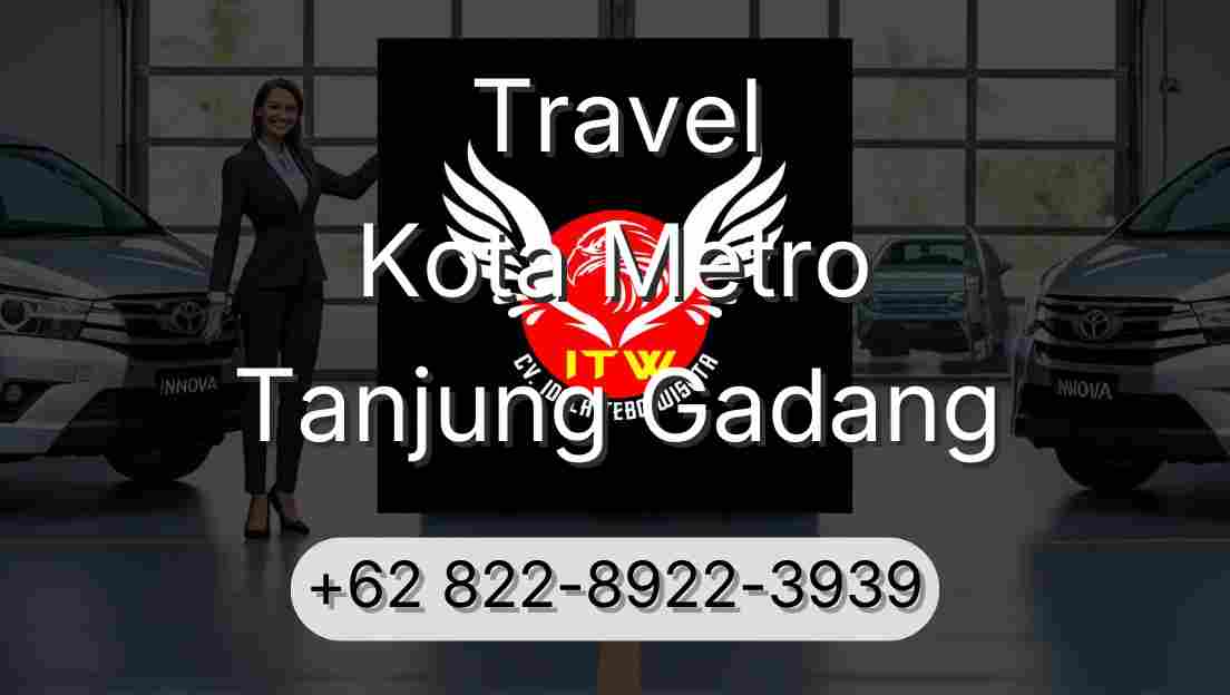 Travel Kota Metro Tanjung Gadang