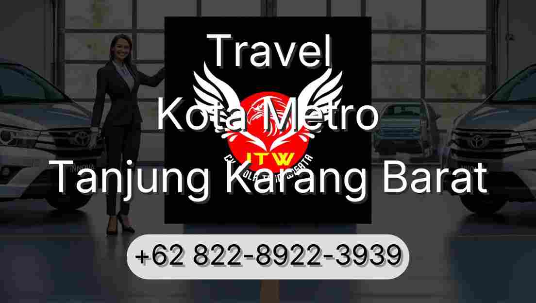 Travel Kota Metro Tanjung Karang Barat