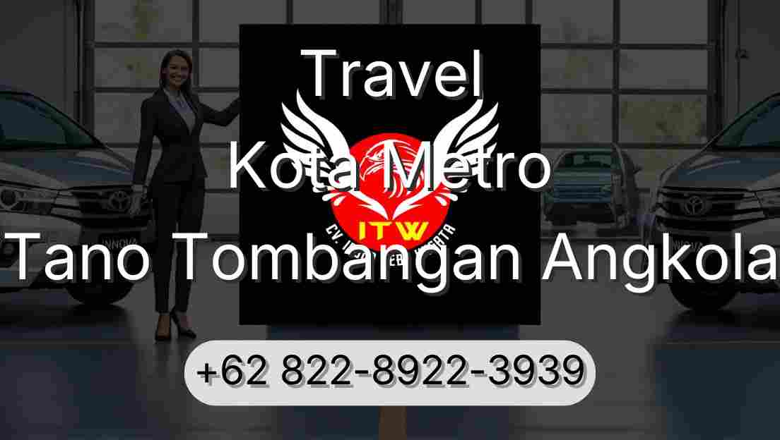 Travel Kota Metro Tano Tombangan Angkola