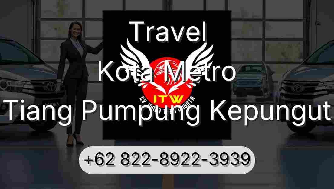 Travel Kota Metro Tiang Pumpung Kepungut