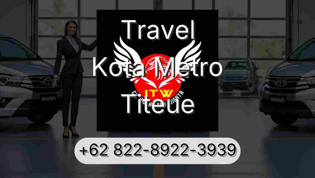 Travel Kota Metro Titeue